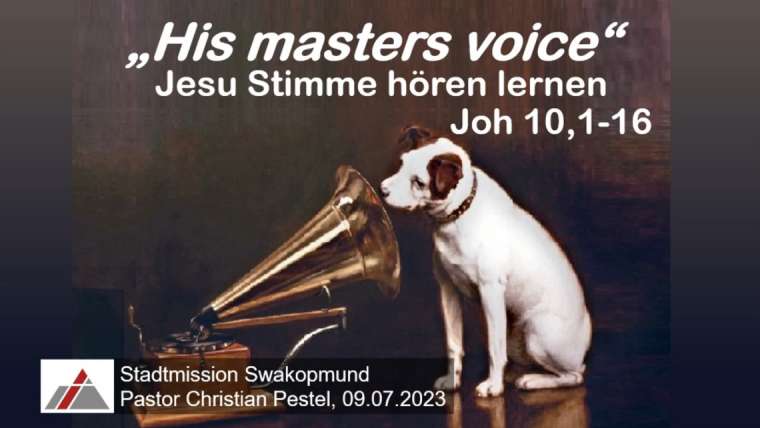 „His masters voice“ – Jesu Stimme hören ernen